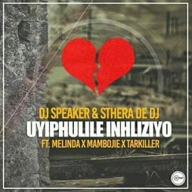 DJ Speaker & Sthera De DJ - Uyiphulile Inhliziyo