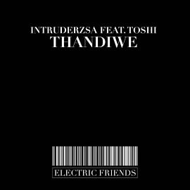 IntruderzSA & Toshi - Thandiwe (Original Mix)