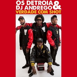 Os Detroia & DJ AndRego - Verdade Com Shot