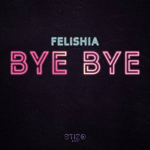 Felishia - Bye Bye