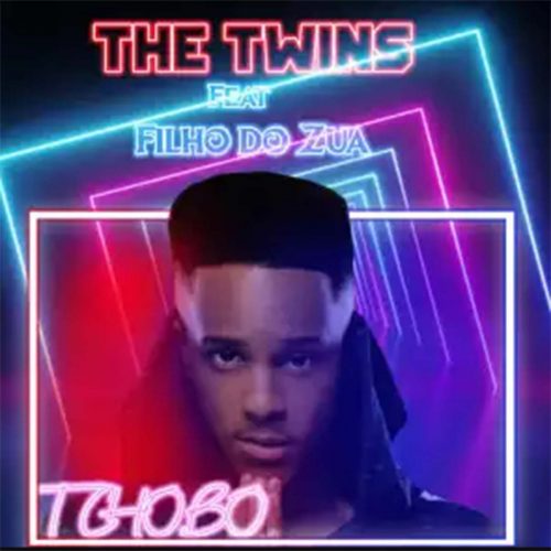 The Twins - Tchobo (feat. Filho Do Zua)