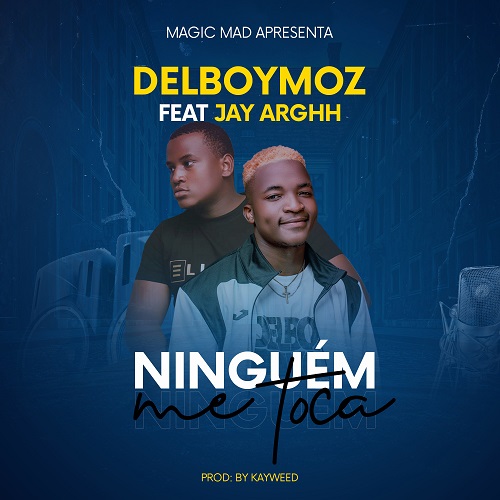 Delboy Moz - Ninguém Me Toca (feat. Jay Arghh)