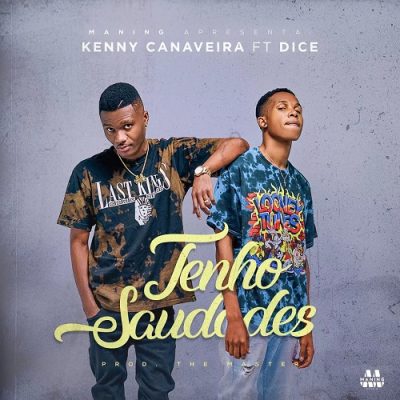Kenny Canaveira - Tenho Saudades (feat. Dice)
