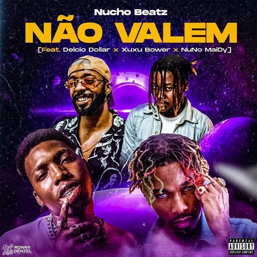 Nucho Beatz - Não Valem (feat. Delcio Dollar, Xuxu Bower & Nuno Maidy)