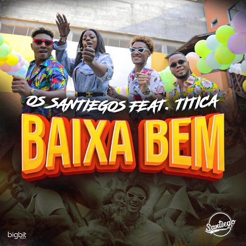 Os Santiegos - Baixa Bem (feat. Titica)