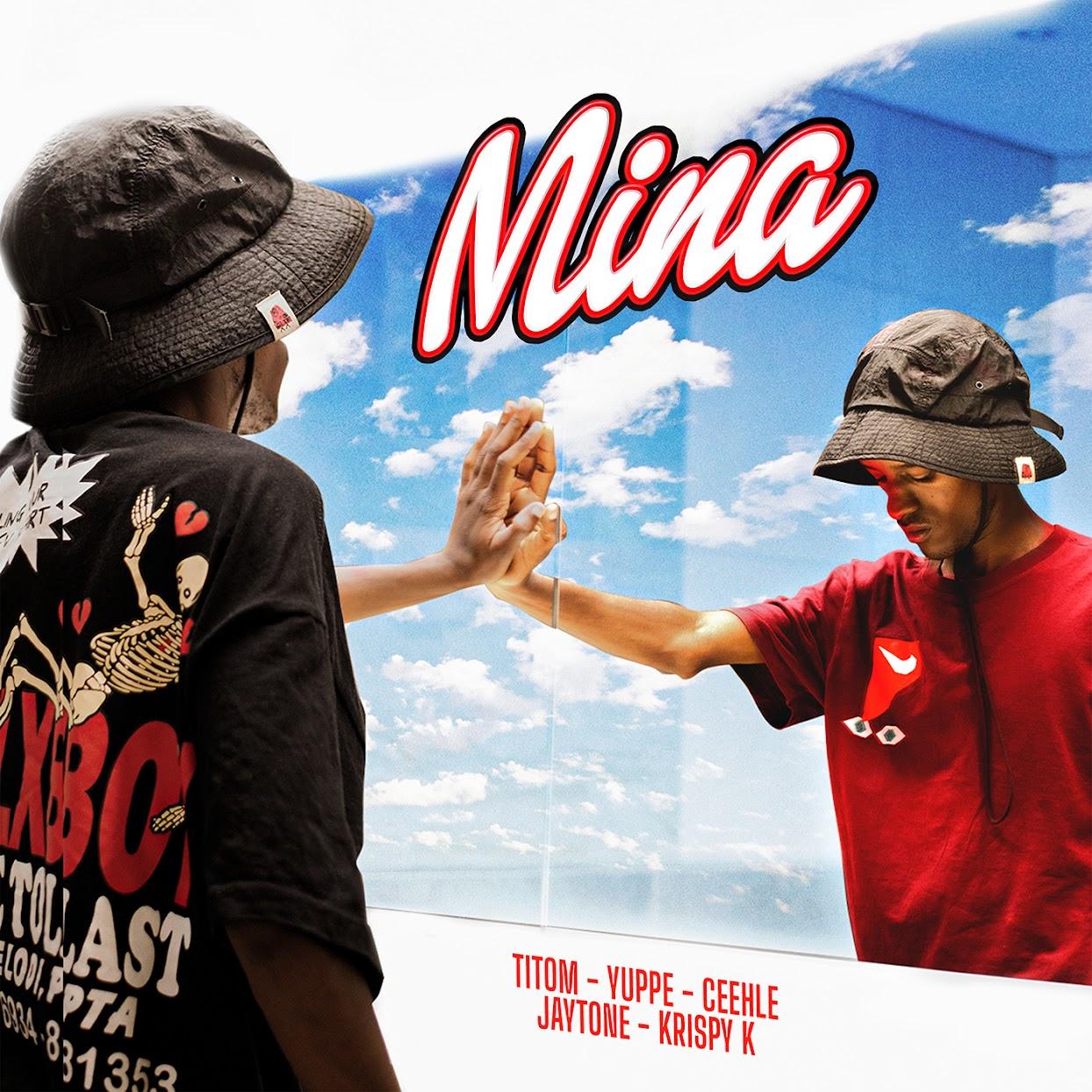 Titom & Yuppe – Mina (feat. Ceehle, Jaytone & Krispy K)