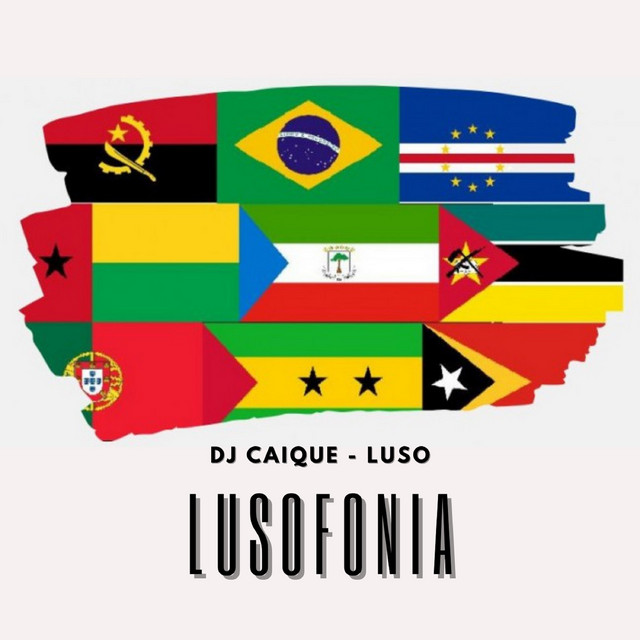 DJ Caique – Lusofonia (feat. Luso)