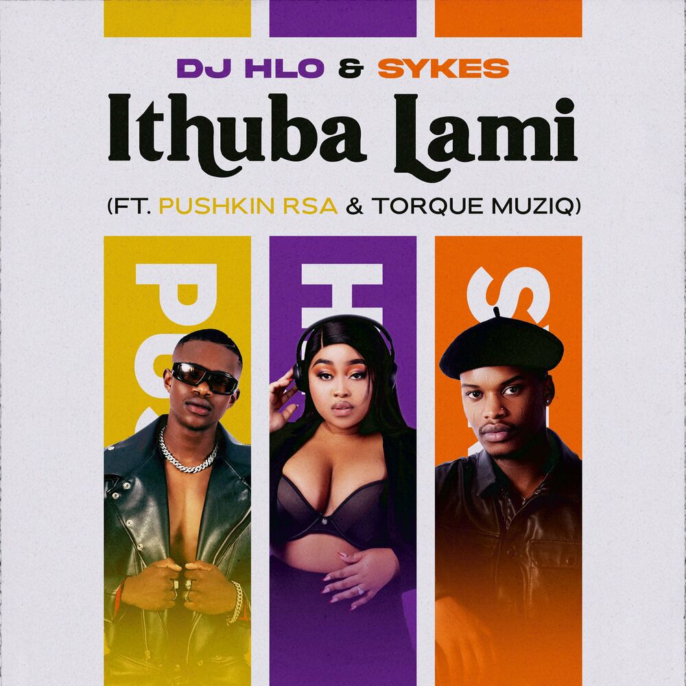 DJ Hlo – iThuba Lami (feat. Pushkin RSA & TorQue MuziQ)