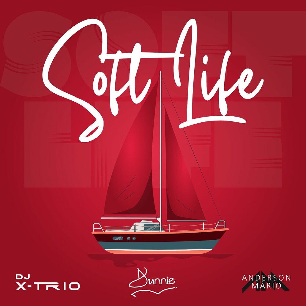 DJ X-Trio, Dunnie & Anderson Mário – Soft Life