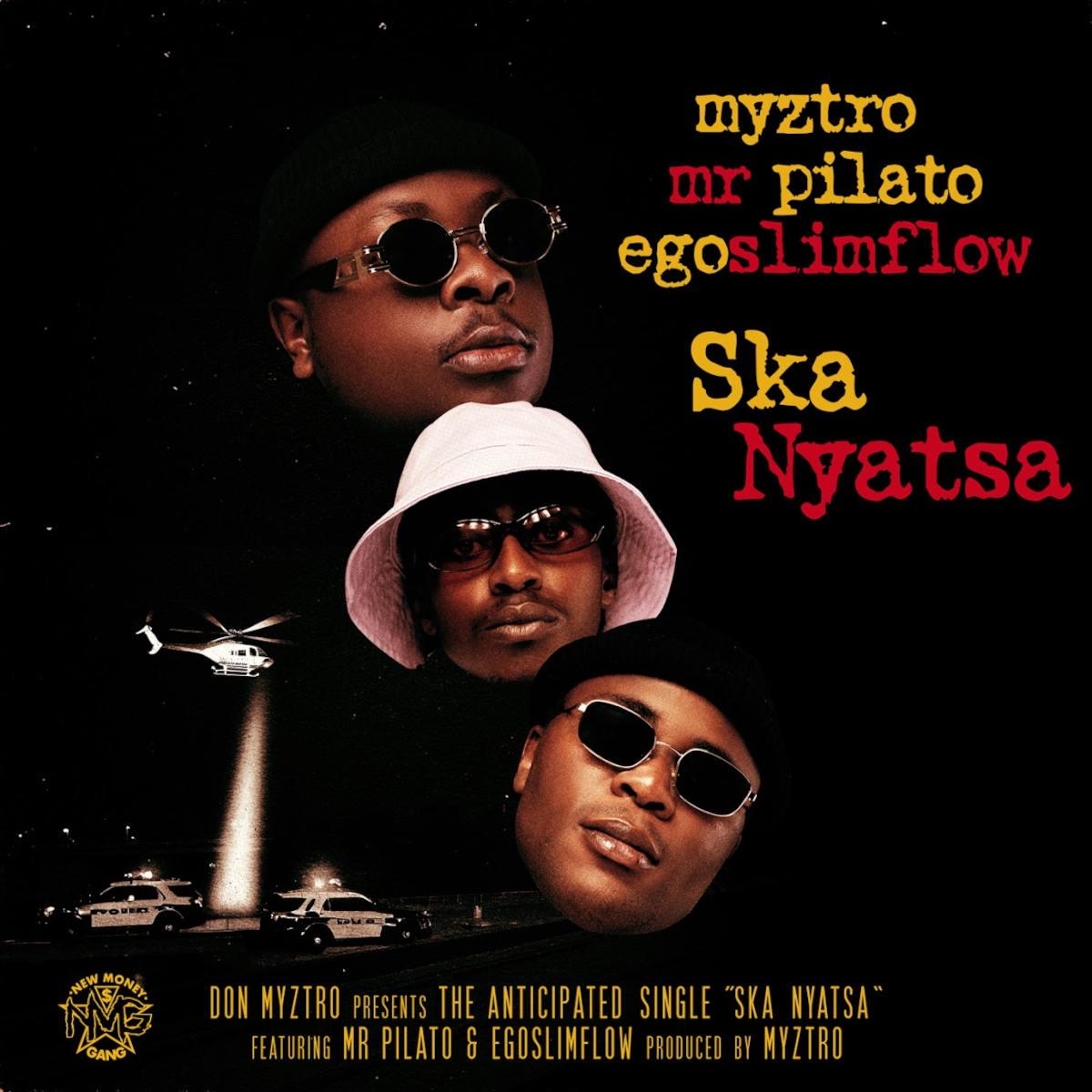 Myztro, Mr Pilato & Egoslimflow – Ska Nyatsa