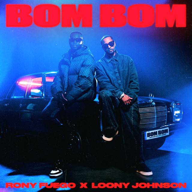Rony Fuego – Bom Bom (feat. Loony Johnson)