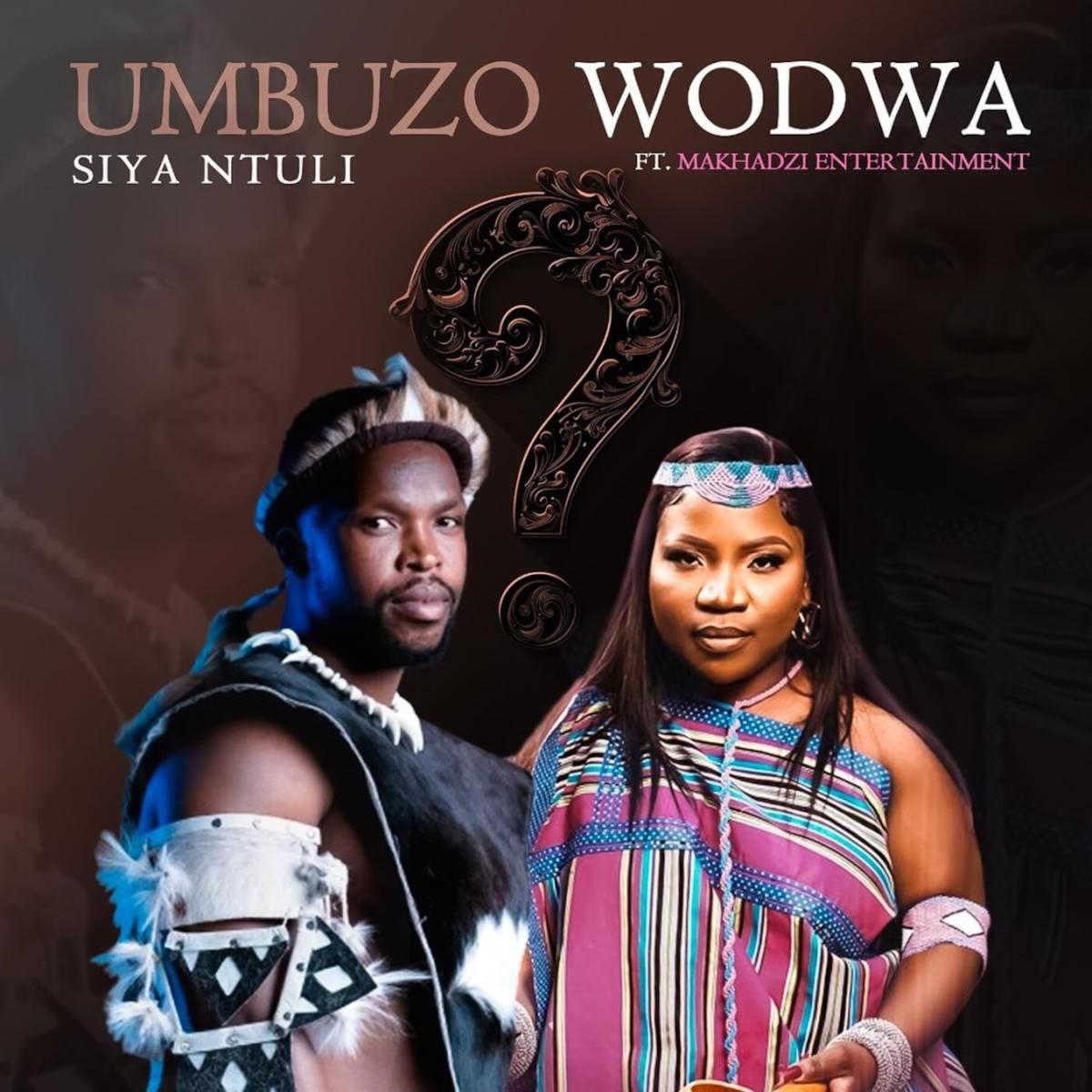 Siya Ntuli – Umbuzo Wodwa (feat. Makhadzi)