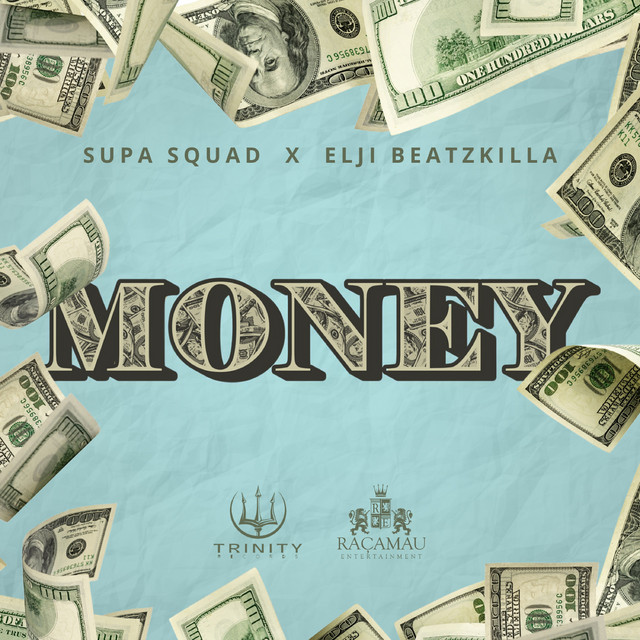 Supa Squad & Elji Beatzkilla – Money