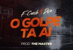 F-Cash - O Golpe Tai (feat. Dice)