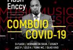 Flash Enccy - Comboio Covid-19 (feat. D-Flash, Hernani, Legacy, Jazz P, Izho H, Funk Mc, Olho Vivo, Dingzwayu & Sick Brain) (2)