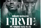 Helio Batalha - Firme (feat. Vado Más Ki Ás)