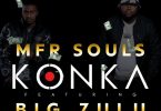 MFR Souls - Konka (feat. Big Zulu)