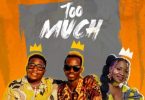 Mapara A Jazz & Makhadzi - Too Much (feat. Prince Benza & Rude Kid Venda)