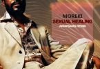 Moreki - Sexual Healing (Amapiano Remix)