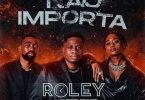 Roley - Não Importa (feat. Hernani & Yadah Angel)