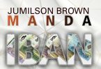 Jumilson Brown - Manda Iban