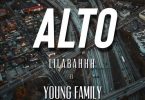 Lilabahhh - Alto (feat. Young Family)