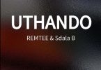 REMTEE & Sdala B - UTHANDO