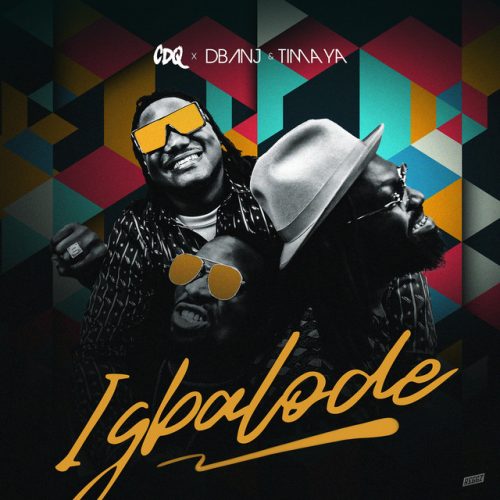 CDQ - Igbalode (feat. D’banj & Timaya)