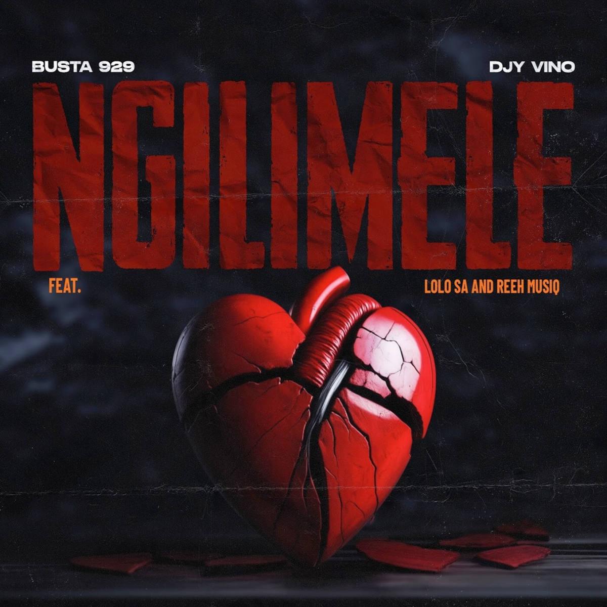 Busta 929 & Djy Vino - Ngilimele (feat. Lolo SA & Reeh Musiq)