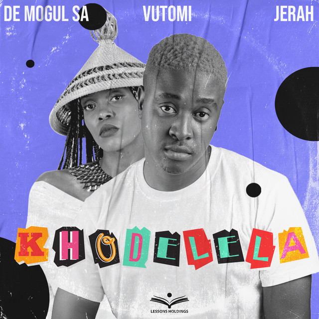 De Mogul SA - Khodelela (feat. Vutomi & Jerah)