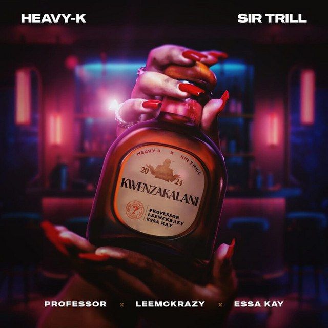 Heavy-K & Sir Trill - Kwenzakalani (feat. LeeMcKrazy, Professor & Essa Kay)