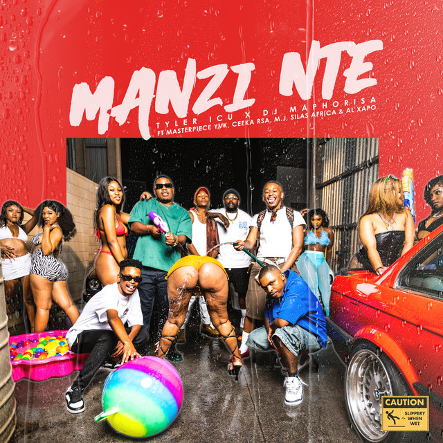 Tyler ICU & DJ Maphorisa - Manzi Nte (feat. Masterpiece YVK, Ceeka RSA, M.J, Silas Africa & Alxapo)