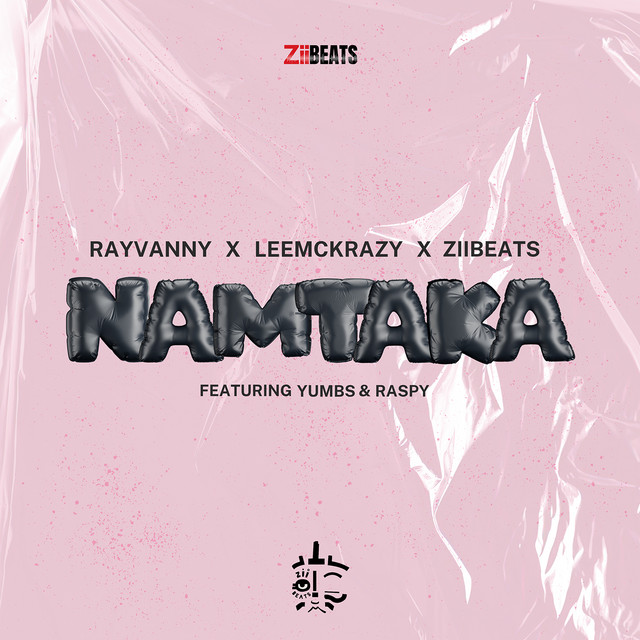 Rayvanny, LeeMcKrazy & ZiiBeats - Namtaka (feat. Raspy & Yumbs)