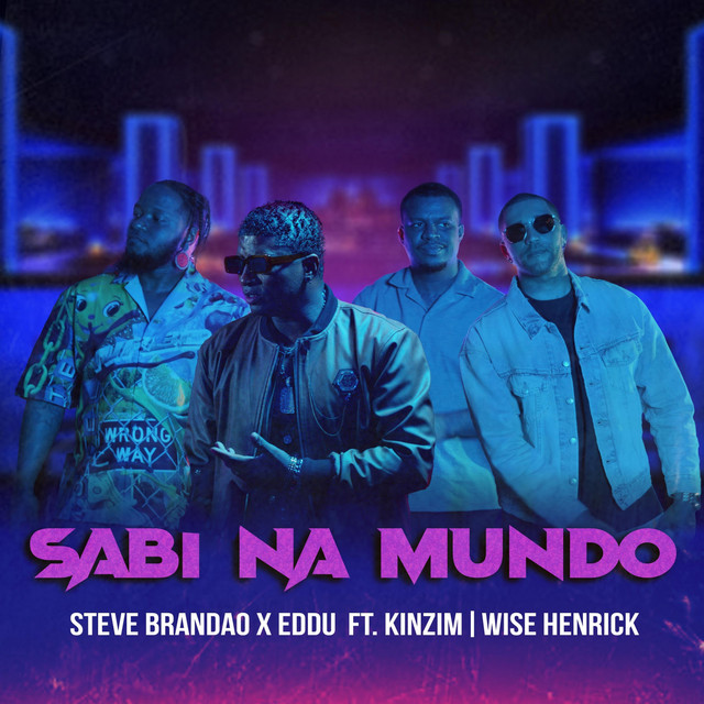 Steve Brandao & Eddu - Sabi Na Mundo (feat. Kinzim & Wise Henrick)