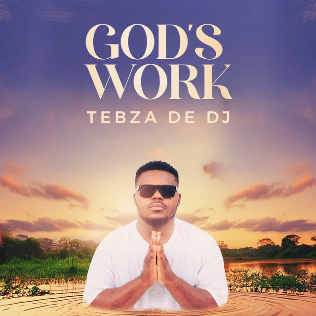 Tebza De DJ - God’s Work